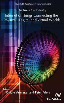 portada Digitising the Industry: Internet of Things Connecting the Physical, Digital and Virtual Worlds (River Publishers Series in Communications)