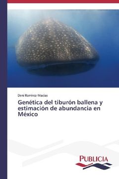 portada Genetica del Tiburon Ballena y Estimacion de Abundancia En Mexico