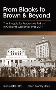 portada From Blacks to Brown and Beyond: The Struggle for Progressive Politics in Oakland, California, 1966-2017 (en Inglés)