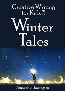 portada Creative Writing for Kids 3 Winter Tales (en Inglés)