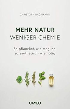 portada Mehr Natur, Weniger Chemie: So Pflanzlich wie Möglich, so Synthetisch wie Nötig (in German)