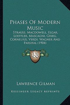 portada phases of modern music: strauss, macdowell, elgar, loeffler, mascagni, grieg, cornelius, verdi, wagner and parsifal (1904) (in English)
