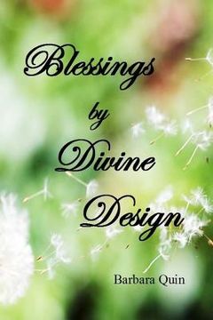 portada Blessings by Divine Design: Using "Visionization" and "Mental Mapping" to create the life of your dreams! (en Inglés)