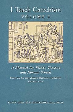 portada I Teach Catechism: Volume 1: A Manual for Priests, Teachers and Normal Schools (en Inglés)