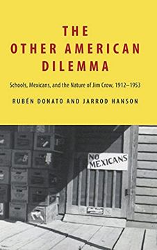 portada Other American Dilemma, The: Schools, Mexicans, and the Nature of jim Crow, 1912–1953 