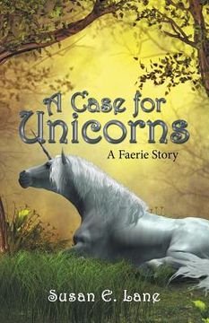 portada A Case for Unicorns: A Faerie Story (in English)