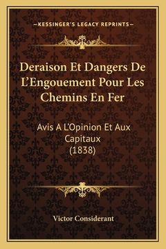 portada Deraison Et Dangers De L'Engouement Pour Les Chemins En Fer: Avis A L'Opinion Et Aux Capitaux (1838) (in French)