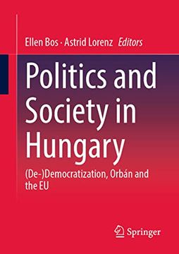 portada Politics and Society in Hungary: (De-)Democratization, Orbán and the Eu (in English)