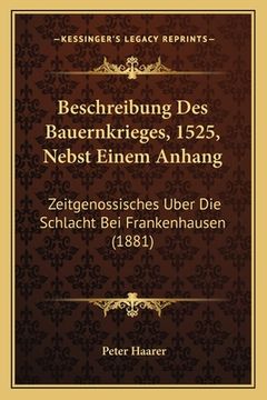 portada Beschreibung Des Bauernkrieges, 1525, Nebst Einem Anhang: Zeitgenossisches Uber Die Schlacht Bei Frankenhausen (1881) (en Alemán)