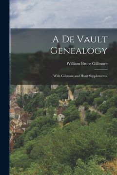 portada A De Vault Genealogy; With Gillmore and Hunt Supplements. (en Inglés)