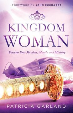 portada Kingdom Woman: Discover Your Mandate, Mantle, and Ministry (en Inglés)