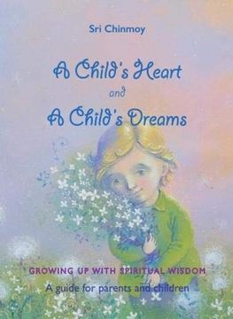 portada A Childs Heart and a Childs Dreams: Growing up With Spiritual Wisdom 