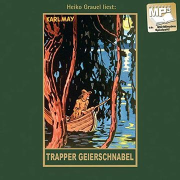 portada Trapper Geierschnabel: Mp3-Hörbuch, Band 54 der Gesammelten Werke Gelesen von Heiko Grauel (Karl Mays Gesammelte Werke) (en Alemán)