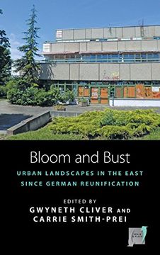 portada Bloom and Bust: Urban Landscapes in the East Since German Reunification (Space and Place) (in English)