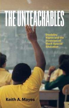 portada The Unteachables: Disability Rights and the Invention of Black Special Education (in English)
