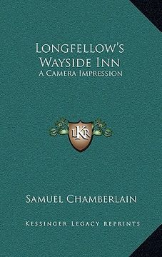 portada longfellow's wayside inn: a camera impression (en Inglés)