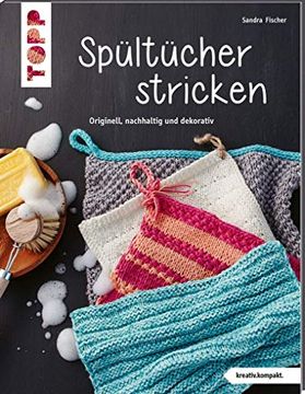 portada Spültücher Stricken (Kreativ. Kompakt. ): Originell, Nachhaltig und Dekorativ (in German)