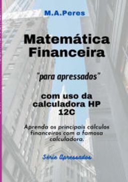 portada Matemática Financeira Para Apressados de M. Ap Peres(Clube de Autores - Pensática, Unipessoal) (en Portugués)