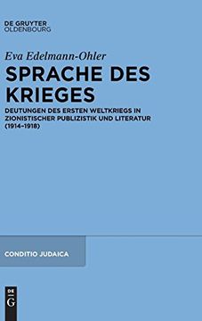 portada Sprache des Krieges: Deutungen des Ersten Weltkriegs in Zionistischer Publizistik und Literatur (in German)