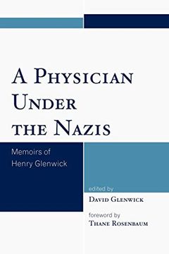 portada A Physician Under the Nazis: Memoirs of Henry Glenwick (in English)