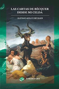portada Las Cartas de Gustavo Adolfo Bécquer. Desde mi Celda: Anotado (in Spanish)
