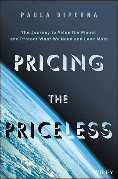 portada Pricing the Priceless: The Journey to Value the Planet and Protect What we Need and Love Most (en Inglés)