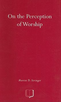 portada On the Perception of Worship: The Ethnography of Worship in Four Christian Congregations in Manchester (en Inglés)