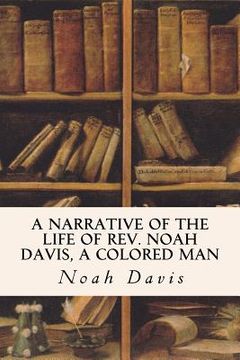 portada A Narrative of the Life of Rev. Noah Davis, A Colored Man