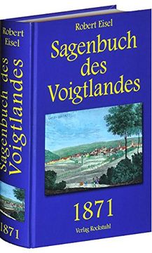portada Sagenbuch des Voigtlandes 1871: 1030 Sagen aus dem Vogtland (in German)