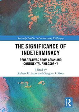 portada The Significance of Indeterminacy: Perspectives from Asian and Continental Philosophy (en Inglés)