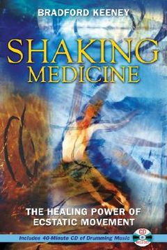 portada Shaking Medicine: The Healing Power of Ecstatic Movement (in English)