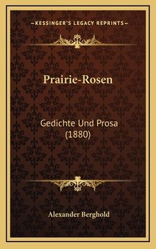 portada Prairie-Rosen: Gedichte Und Prosa (1880) (in German)