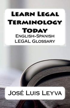 portada Learn Legal Terminology Today: English-Spanish Legal Glossary (in English)