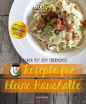 portada Mixtipp: Rezepte für Kleine Haushalte: Kochen mit dem Thermomix® (en Alemán)