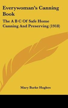 portada everywoman's canning book: the a b c of safe home canning and preserving (1918)