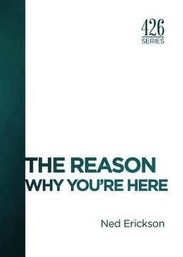 portada The Reason: Why You're Here (en Inglés)