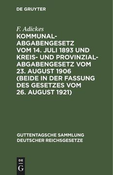 portada Kommunalabgabengesetz vom 14. Juli 1893 und Kreis- und Provinzialabgabengesetz vom 23. August 1906 (Beide in der Fassung des Gesetzes vom 26. August 1921) 