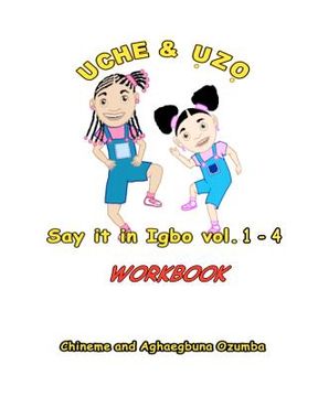 portada Uche and Uzo Say It in Igbo Workbook Vol.1-4 (en Igbo)