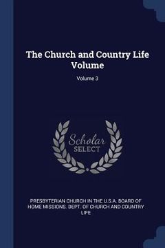 portada The Church and Country Life Volume; Volume 3 (en Inglés)