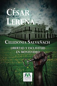 portada Celedonia Salvañach: Libertad y Esclavitud en Montevideo