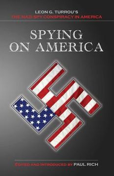 portada Spying on America: Leon G. Turrou's The Nazi Spy Conspiracy in America 