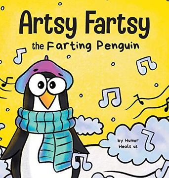 portada Artsy Fartsy the Farting Penguin: A Story About a Creative Penguin who Farts (4) (Farting Adventures) 