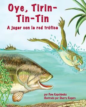 portada Oye, Tirin-Tin-Tin: A Jugar Con La Red Trófica (Hey Diddle Diddle) (in Spanish)