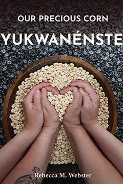 portada Our Precious Corn: Yukwanénste (en Inglés)