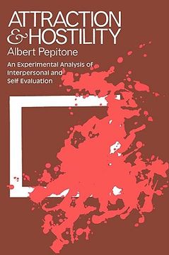 portada attraction & hostility: an experimental analysis of interpersonal and self evaluation (en Inglés)