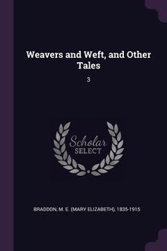 portada Weavers and Weft, and Other Tales: 3 (in English)