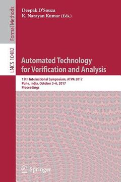 portada Automated Technology for Verification and Analysis: 15th International Symposium, Atva 2017, Pune, India, October 3-6, 2017, Proceedings (in English)