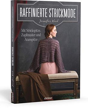 portada Raffinierte Strickmode: Mit Strickspitze, Zopfmuster und Aranspitze (in German)