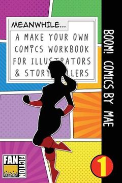 portada Boom! Comics by Mae: A What Happens Next Comic Book for Budding Illustrators and Story Tellers (en Inglés)