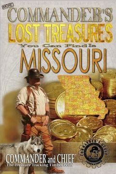 portada More Commander's Lost Treasures You Can Find In Missouri: Follow the Clues and Find Your Fortunes! (in English)